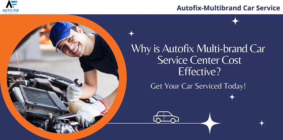 Why is a Multi-brand Car Service Center a Cost-Effective Option